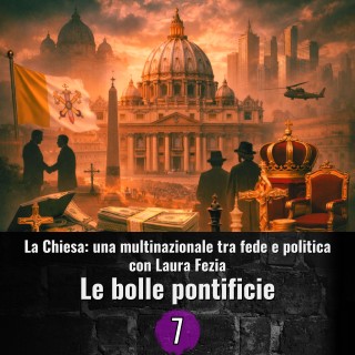 La chiesa una multinazionale tra fede e politica - 7 - Le bolle pontificie e le crociate, dio al servizio dell’uomo