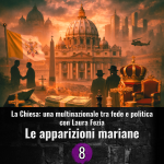 La chiesa una multinazionale tra fede e politica - 8 - Le apparizioni mariane