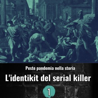 Peste pandemia nella storia - L'identikit del serial killer