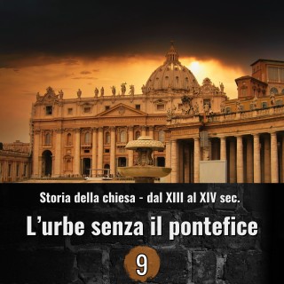 Storia della chiesa dal XIII al XIV sec. - L'urbe senza il pontefice