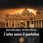 Storia della chiesa dal XIII al XIV sec. - L'urbe senza il pontefice